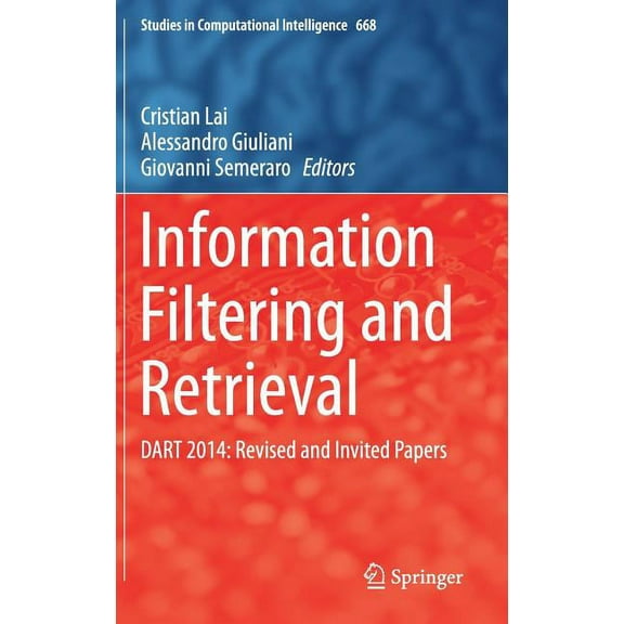 Studies in Computational Intelligence Information Filtering and Retrieval: Dart 2014: Revised and Invited Papers, Book 668, (Hardcover)