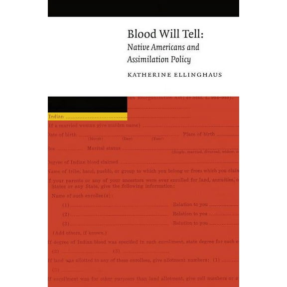 New Visions in Native American and Indig Blood Will Tell: Native Americans and Assimilation Policy, (Hardcover)