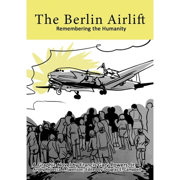 The Berlin Airlift: Remembering the Humanity, (Paperback)