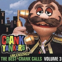 Crank Yankers - The Best Uncensored Crank Calls, Vol. 3 - Music & Performance - CD