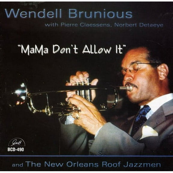 Wendell Brunious - Mama Don't Allow It - Music & Performance - CD