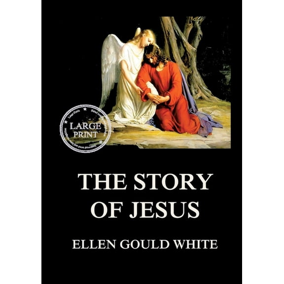 The Story of Jesus: Large Print Edition for a better reading experience, (Paperback)