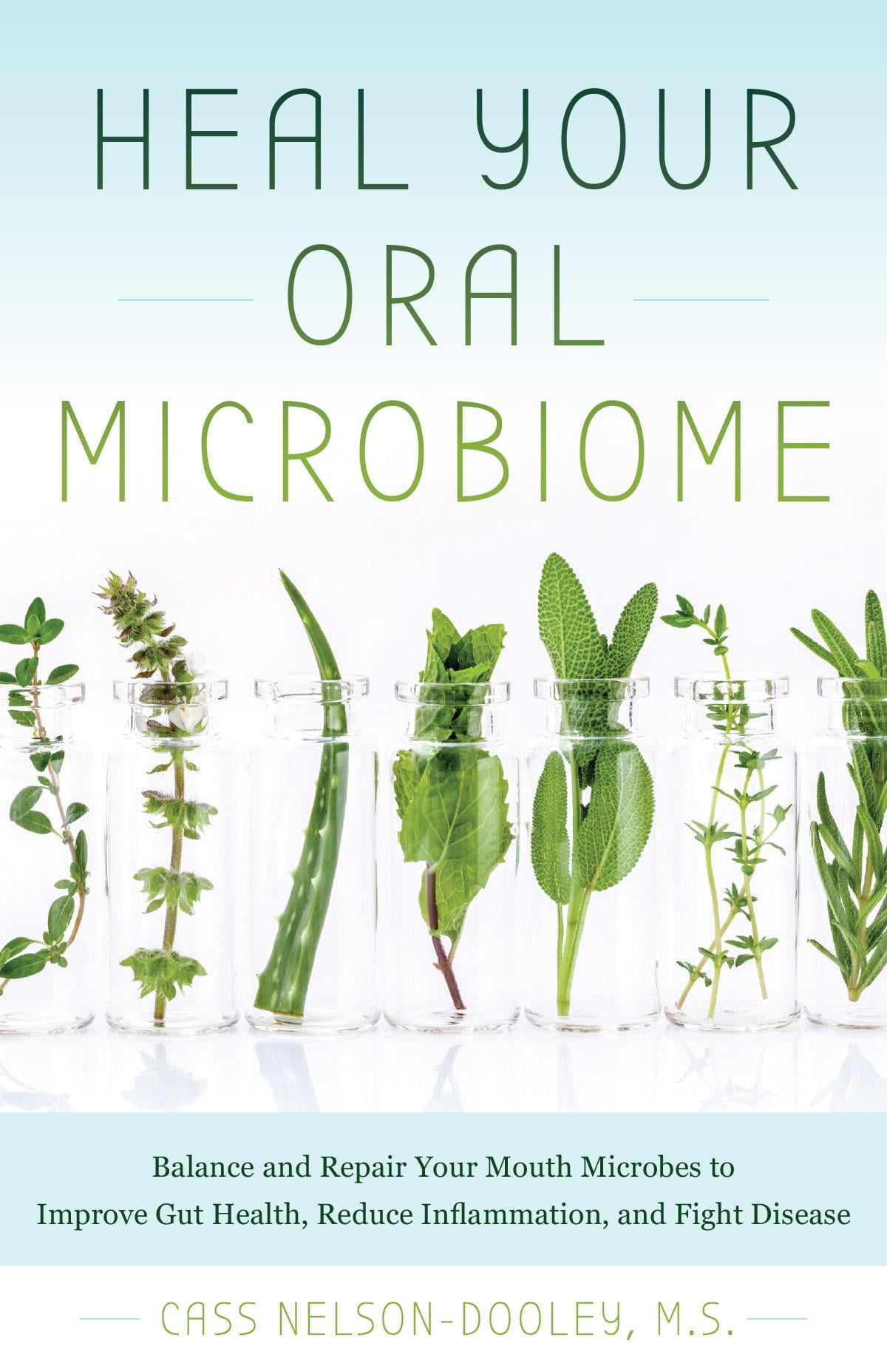 Heal Your Oral Microbiome Balance and Repair Your Mouth Microbes to