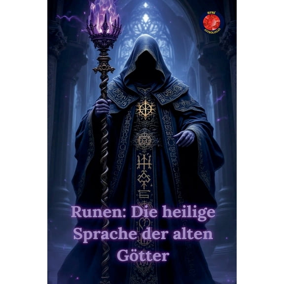 Runen: Die heilige Sprache der alten GÃ¶tter, (Paperback)
