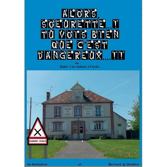 Alors, soeurette....!: Halte! Ã la violence Ã  l'Ã©cole, (Paperback)