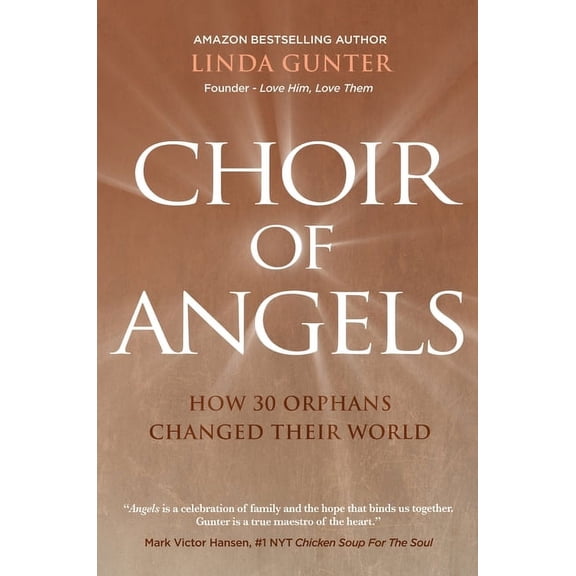 Choir of Angels: How 30 Orphans Changed Their World, (Hardcover)
