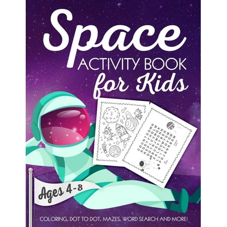 Space Activity Book for Kids Ages 48 A Fun Kid Workbook Game For Learning Solar System Coloring Dot to Dot Mazes Word Search and More