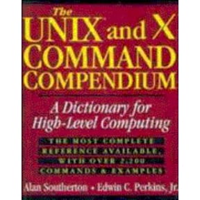 Pre-Owned The UNIX and X Command Compendium: A Dictionary for High-Level Computing (Paperback) 0471309826 9780471309826