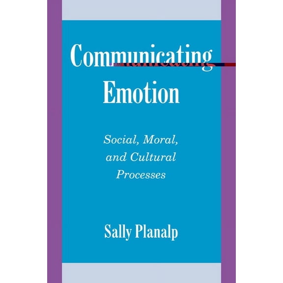 Studies in Emotion and Social Interactio Communicating Emotion: Social, Moral, and Cultural Processes, (Paperback)