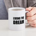 thumbnail image 4 of CafePress - Living The Dream Mugs - 11 oz Ceramic Mug - Novelty Coffee Tea Cup, 4 of 4