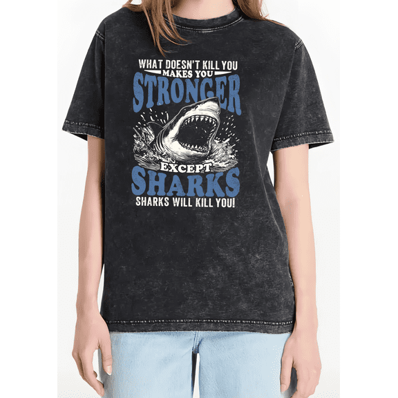 Women's Cozy Playful "What Doesn't Kill You Makes You Stronger Except Sharks" Shark Graphic Casual T Shirt Black S-2XL Plus Size