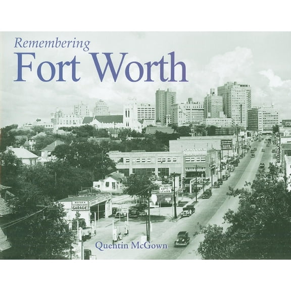 Remembering Remembering Fort Worth, (Paperback)