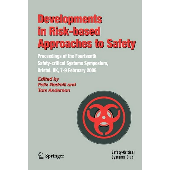 Developments in Risk-Based Approaches to Safety: Proceedings of the Fourteenth Safety-Citical Systems Symposium, Bristol, (Paperback)