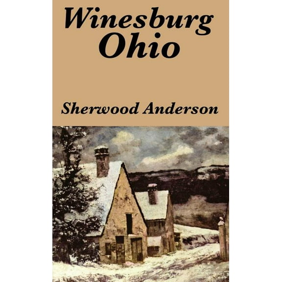 Winesburg, Ohio by Sherwood Anderson, (Hardcover)