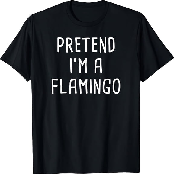 Pretend I'm A Flamingo Halloween Costume T-S1Hirt