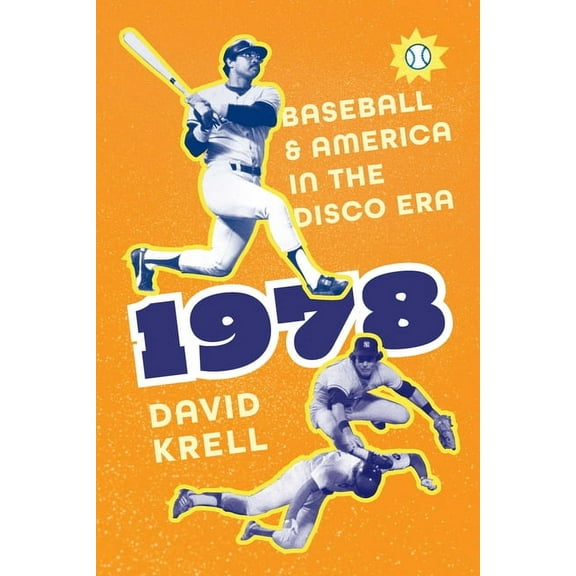 1978: Baseball and America in the Disco Era, (Hardcover)