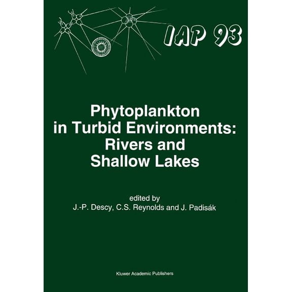 Developments in Hydrobiology Phytoplankton in Turbid Environments: Rivers and Shallow Lakes, Book 100, (Paperback)