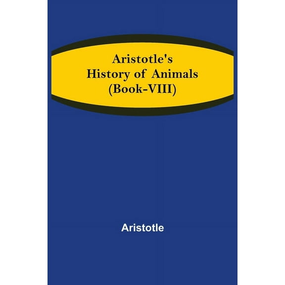Aristotle's History of Animals (Book-VIII), (Paperback)