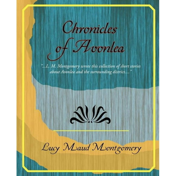 Chronicles of Avonlea (Paperback)