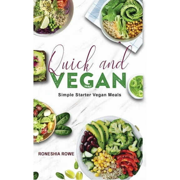 Quick and Vegan: Simple Starter Vegan Meals (Hardcover)