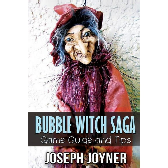 Bubble Witch Saga Game Guide and Tips, (Paperback)