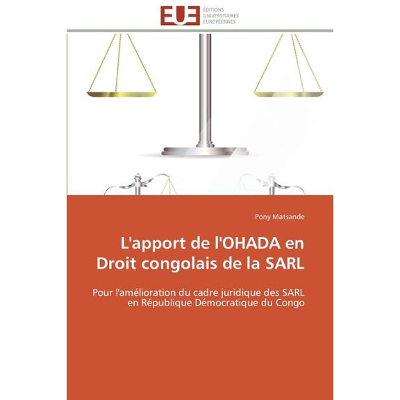 Omn.Univ.Europ. L'Apport de l'Ohada En Droit Congolais de la Sarl, (Paperback)