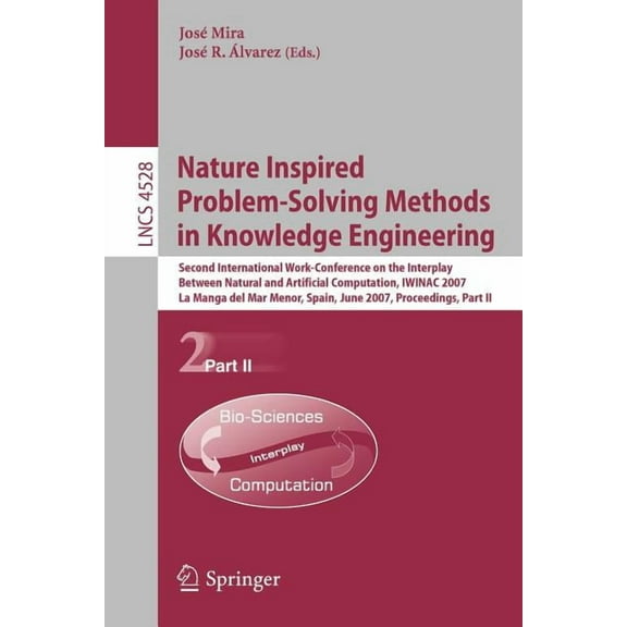 Nature Inspired Problem-Solving Methods in Knowledge Engineering: Second International Work-Conference on the Interplay , (Paperback)