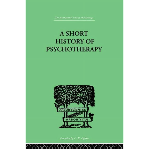 A Short History Of Psychotherapy: In Theory and Practice, (Paperback)