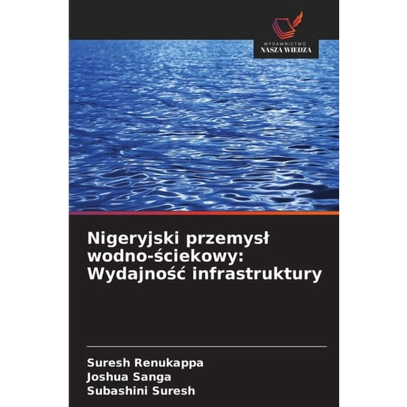 Nigeryjski przemysl wodno-ściekowy: Wydajnośc infrastruktury, (Paperback)