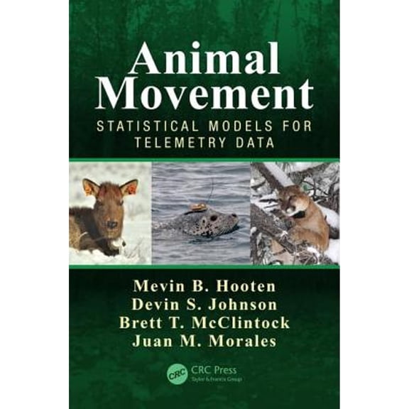 Pre-Owned Animal Movement: Statistical Models for Telemetry Data (Hardcover) 1466582146 9781466582149