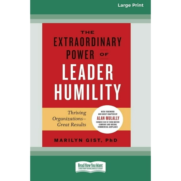 The Extraordinary Power of Leader Humility [Standard Large Print 16 Pt Edition], (Paperback)