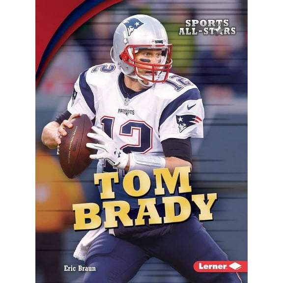 Sports All-Stars (Lerner (Tm) Sports) Tom Brady, (Paperback)
