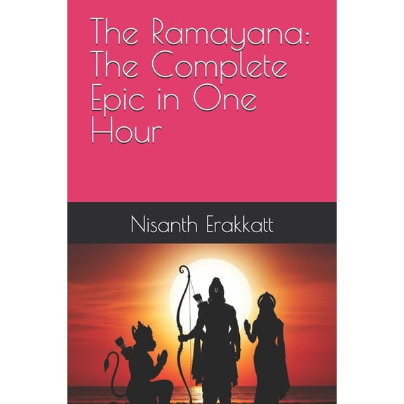 The Ramayana: The Complete Epic in One Hour, (Paperback)