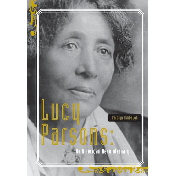 Lucy Parsons: An American Revolutionary, (Paperback)