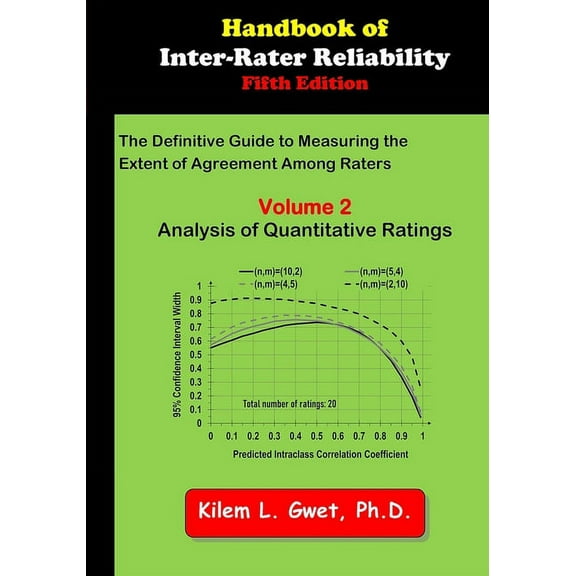 Handbook of Inter-Rater Reliability: The Definitive Guide to Measuring the Extent of Agreement Among Raters: Vol 2: Analysis of Quantitative Ratings (Paperback)