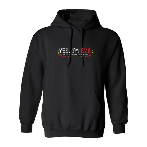 Yes I'm Evil But I'ts The Fun Kind Of Evil Sarcastic Novelty Gift Idea Adult Humor Funny Men's Hoodies