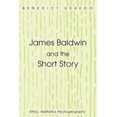 thumbnail image 2 of James Baldwin and the Short Story: Ethics, Aesthetics, Psychogeography, 2 of 3
