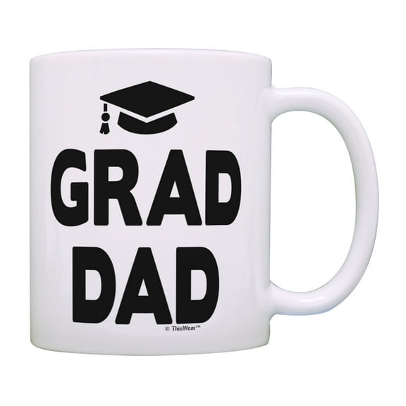 ThisWear Graduation Mug Grad Dad Graduation Cap Mug Grad Cup College Graduation 11 ounce Coffee Mug