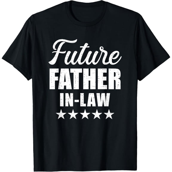Future father-in-law for wedding and engagement T-Shirt
