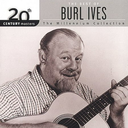 20th Century Masters- The Millennium Collection: The Best of Burl Ives (The Best Of Burl Ives)