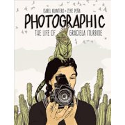 Pre-Owned Photographic: The Life of Graciela Iturbide (Hardcover) 1947440004 9781947440005