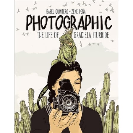 Pre-Owned Photographic: The Life of Graciela Iturbide (Hardcover) 1947440004 9781947440005