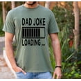 thumbnail image 2 of Dad Joke Loading T-Shirt – Funny Graphic Tee for Dads, Pun Shirt Gift for Father's Day, Humorous Dad Life Tee for Men, 2 of 7