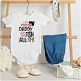 thumbnail image 3 of Proof Daddy Doesnt Fish All the Time Romper Boys or Girls Infant Baby Brisco Brands 12M, 3 of 6