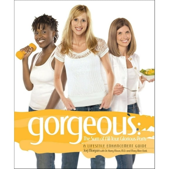 Gorgeous: A Lifestyle Enhancement Guide, (Hardcover)