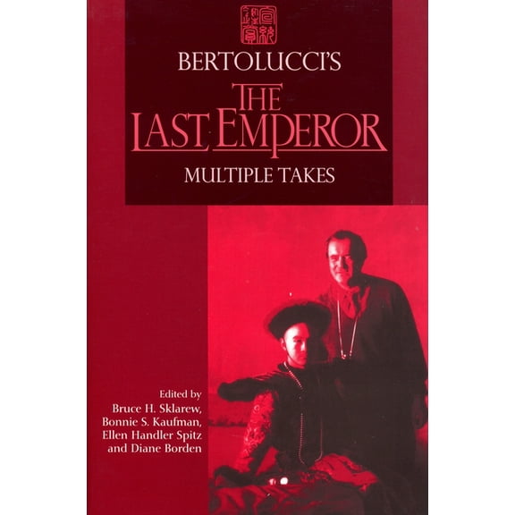 Contemporary Approaches to Film and Medi Bertolucci's The Last Emperor: Multiple Takes, (Paperback)
