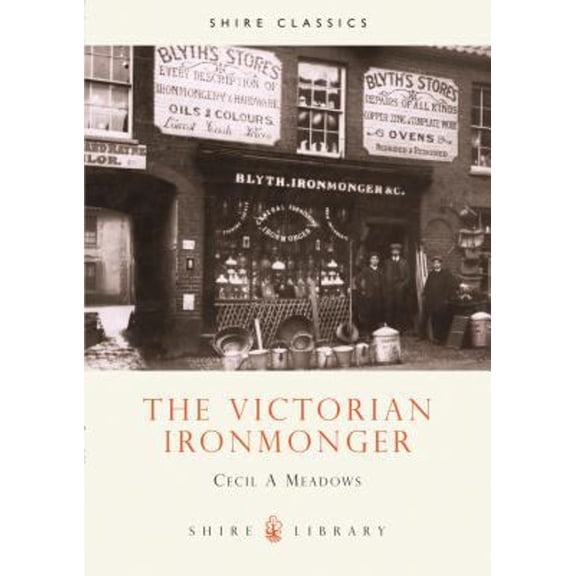 Pre-Owned Shire Library: The Victorian Ironmonger (Edition 3) (Paperback)