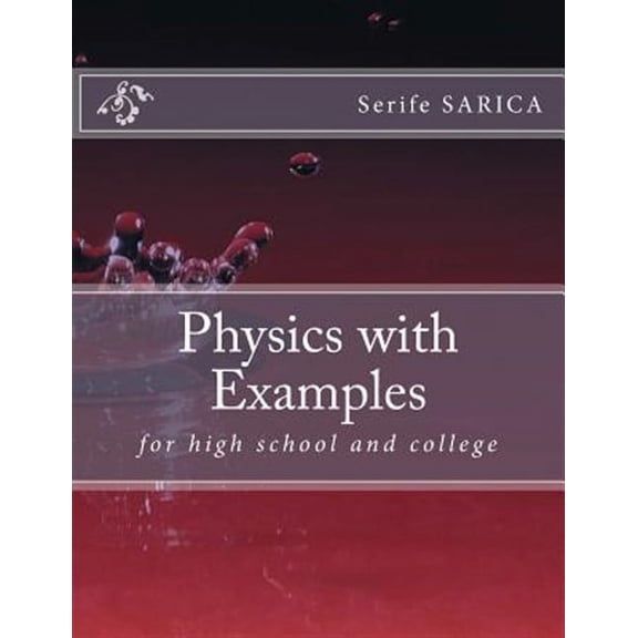Physics with Examples: for highschool and college (Paperback)