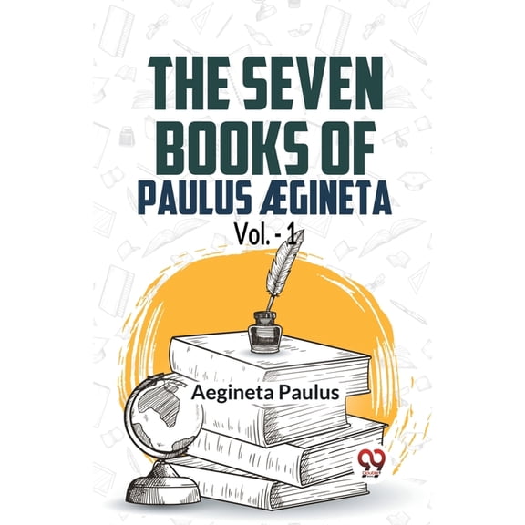 The Seven Books Of Paulus AEgineta Vol.-1, (Paperback)