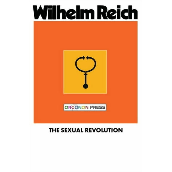 The Sexual Revolution: Toward a Self-Regulating Character Structure, (Paperback)